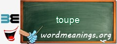 WordMeaning blackboard for toupe